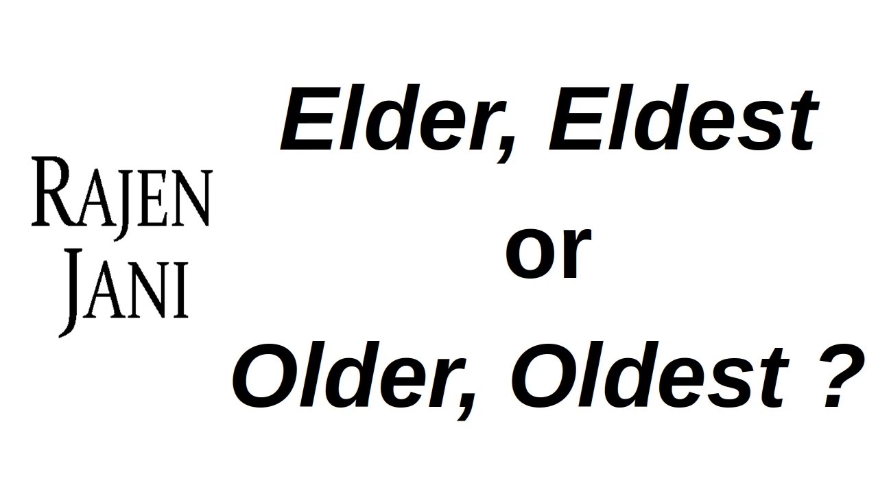 Elder, Eldest or Older, Oldest? YouTube