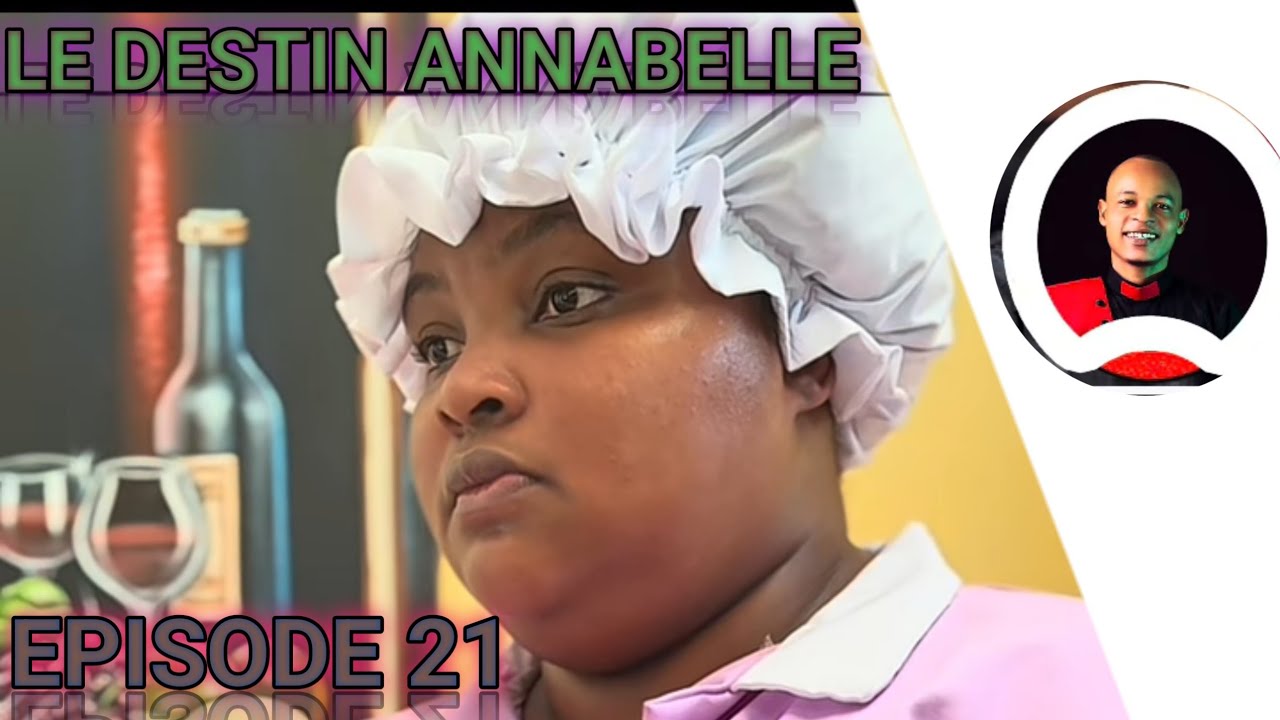 LE DESTIN D'ANNABELLE EPISODE 21 mini serie 2025