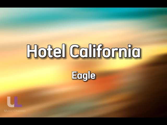 Hotel California - Eagle (Lyric) class=