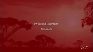 Akaseera by pastor wilson Bugembe