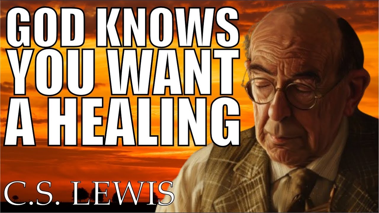 A Prayer for Healing - C.S. Lewis speaks on Human Suffering and Divine ...