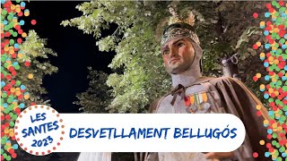 Les Santes 2023 - Desvetllament Bellugós