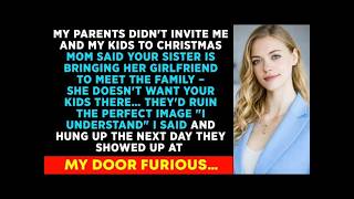 My PARENTS Didn't Invite Me And My Kids To Christmas Party, MOM Said Your SISTER Is Bringing Her..
