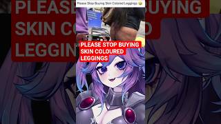 CottontailVA - Please Stop Buying Skin Coloured Leggings #shorts #vtuber #twitch #clips