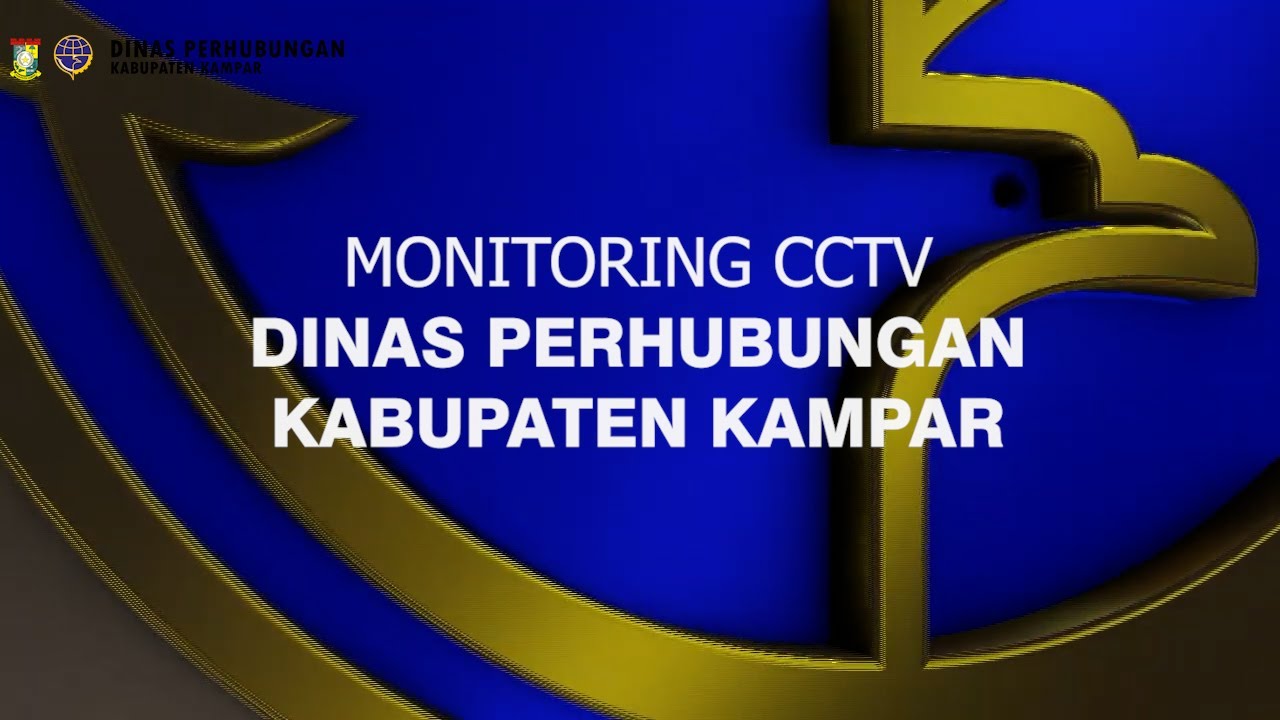 LAPORAN MONITORING CCTV DISHUB KAMPAR YouTube
