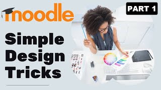 Moodle 2019Design tricks Pt 1 taken from real examples step by step #moodle