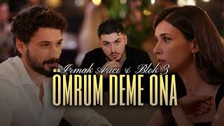 Ömrüm Deme Ona - Irmak Arıcı & Blok 3 (Tiktok Mix)
