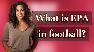 What is EPA in football?