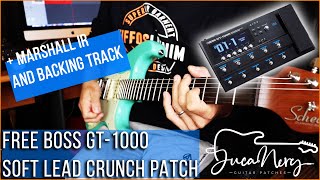 FREE BOSS GT-1000 SOFT LEAD CRUNCH PATCH + MARSHALL IR + BACKING TRACK screenshot 4