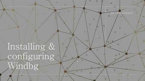 Installing Windbg and setting the symbol server.