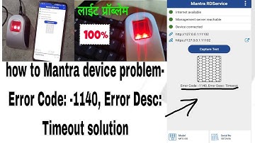 Error Code: -1140, Error Desc: Timeout. Mantra device Problem solution