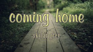 coming home skylar gray - lyrics