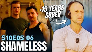 SOBER GUY watches ** SHAMELESS SEASON 10 ** for the FIRST TIME [E05 & E06]