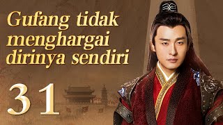 【INDO】Gufang tidak menghargai dirinya sendiri 31丨Drama Romantis Seni Bela Diri Zaman Dulu