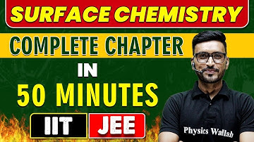 SURFACE CHEMISTRY in 50 minutes || Complete Chapter for JEE Main/Advanced