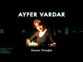 Ayfer Vardar Dayan Yüreğim Sen Anlat Karadeniz 