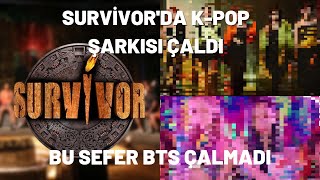 Survi̇vorda Yi̇ne K-Pop Şarkisi Çaldibu Sefer Bts Çalmadi