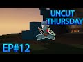 Uncut Thursday EP#12