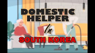 DOMESTIC HELPER IN SOUTH KOREA