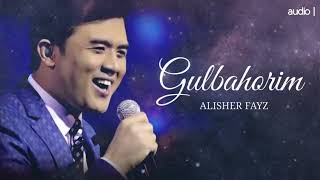 Alisher Fayz - Gulbahorim | Алишер Файз - Гулбахорим ( audio )