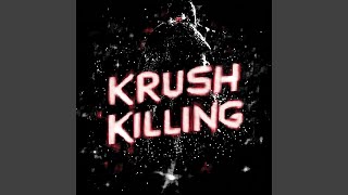Krush Killing (Sped Up)