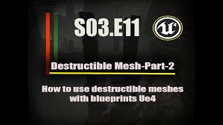 Ue4 tutorials - Deathscyp Factory S03E011 - Destructible mesh Part 2 - How to use in Blueprints