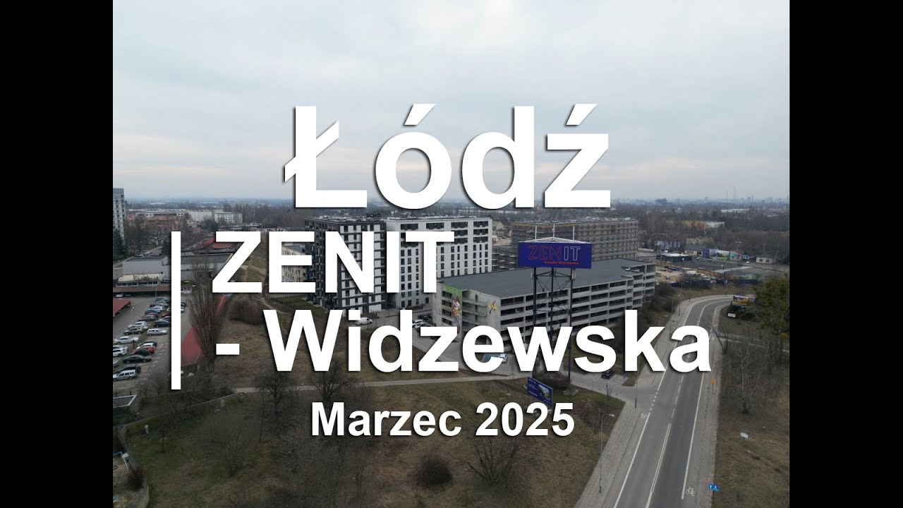 Z DRONA - Łódź - ul. Widzewska os  ZENIT + okolica 2025.03 (912m)