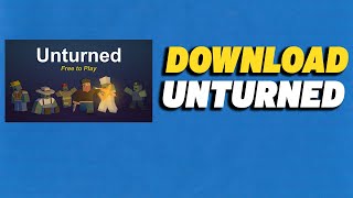 How To Download Unturned