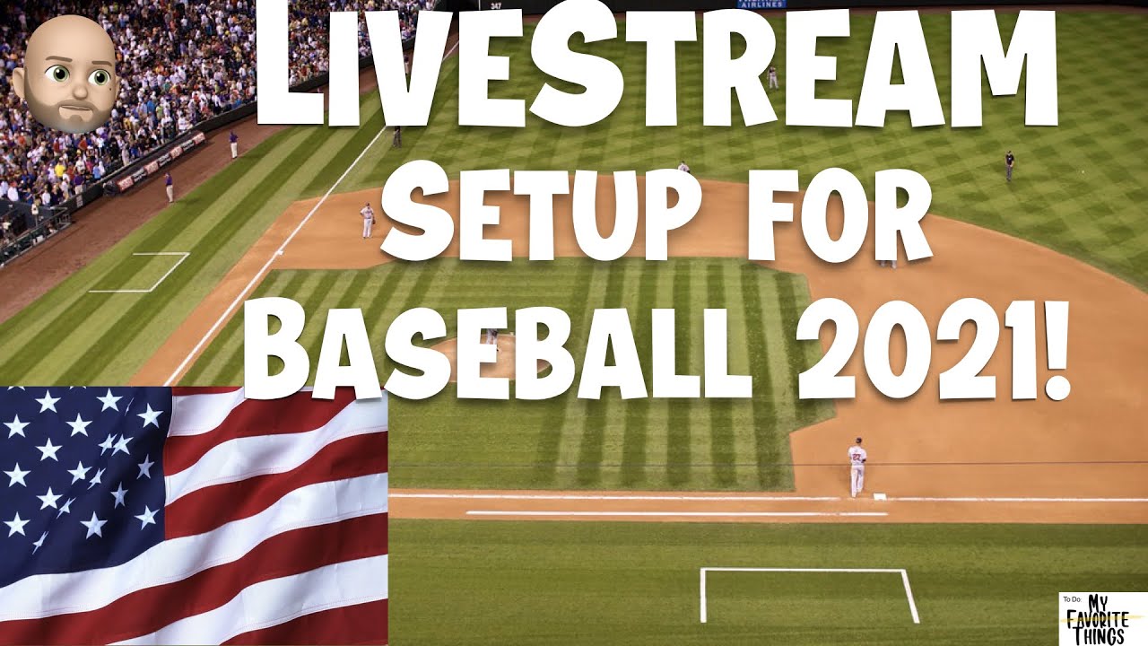 LiveStream Setup for Baseball 2021