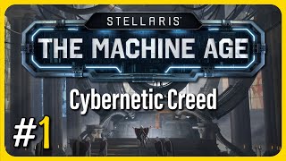 Stellaris: The Machine Age | Cybernetic Creed Campaign - Part 1