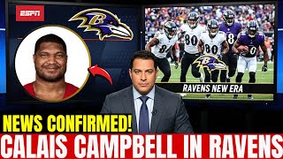 NFL BOMBSHELL: CALAIS CAMPBELL RETURNS as RAVENS STRIKE STUNNING AGREEMENT | Ravens Today