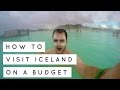 How to Visit Iceland on a Budget