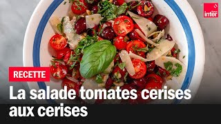 Cherry Tomato and Cherry Salad - François-Régis Gaudry's Recipes