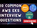 Mastering AWS EKS: Top 10 AWS EKS Interview Questions Unveiled with Answers!"