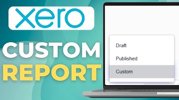 How to Create a Custom Report in Xero | Quick Tutorial