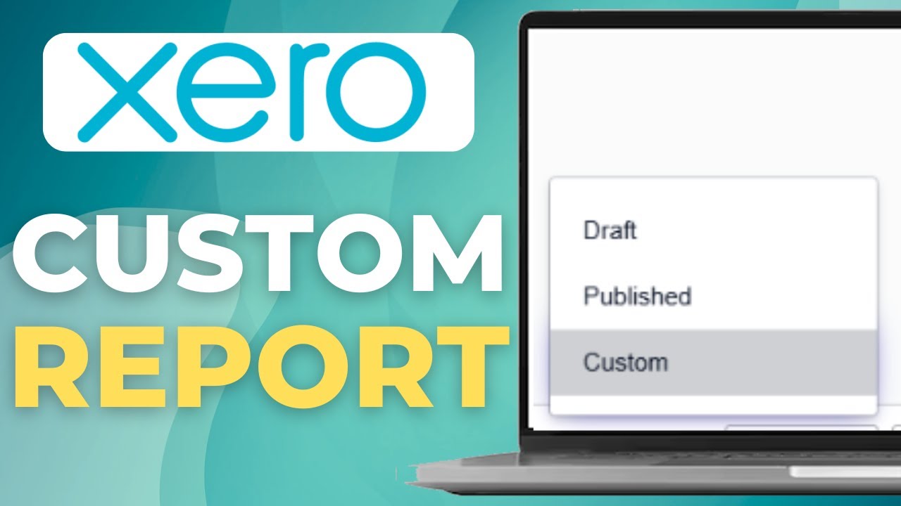 Xero Layout How to Create a Custom Report in Xero | Quick Tutorial - YouTube