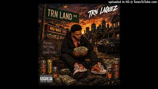 Ain’t worried - TRN LAQUEZ X JESXTRA #TRNLAND