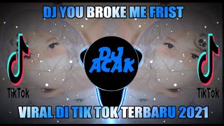 DJ YOU BROKE ME FRIST 🎶 DJ KEPO KO VIRAL TIK TOK TERBARU 2021