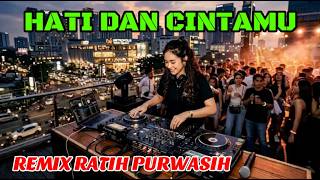 Hati Dan Cintamu Remix