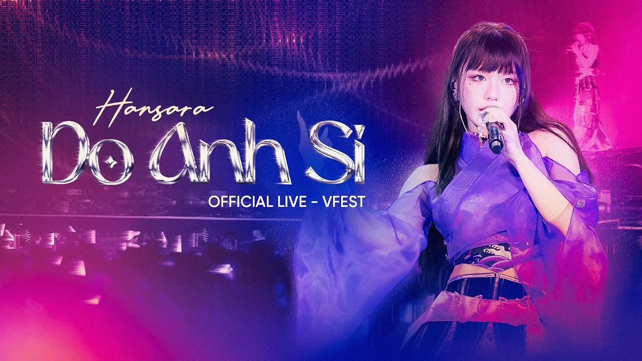 Han Sara  - Do Anh Si | VFEST - VIETNAM TODAY [Live Stage]