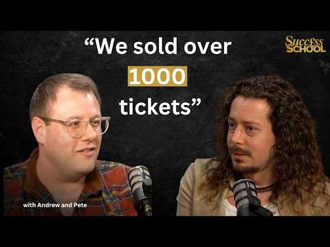 "We Sold over 1000 tickets in the first week." With Andrew and Pete | Success school | E273