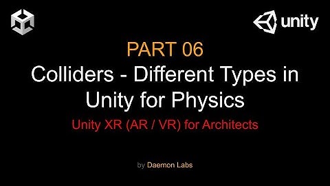 Unity VR  for Architects - Video 06 - Physics Colliders - Different types in Unity