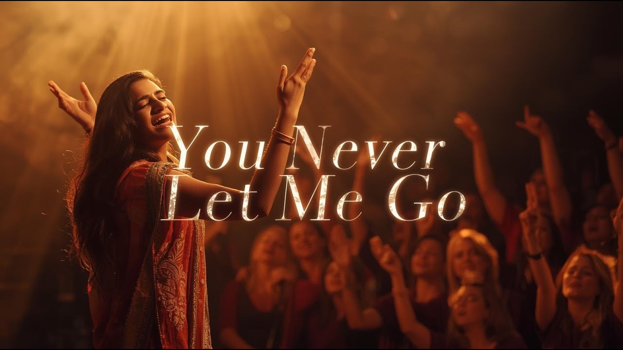 You Never Let Me Go | Powerful Worship Song - YouTube