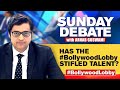 Has The Bollywood Lobby Stifled Talent? | Exclusive Sunday Debate With Arnab Goswami