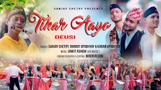 New Deusi Song 2024 Tihar Ayo Official Music Video Sanjay Chetry Deusi Re Tihar Song