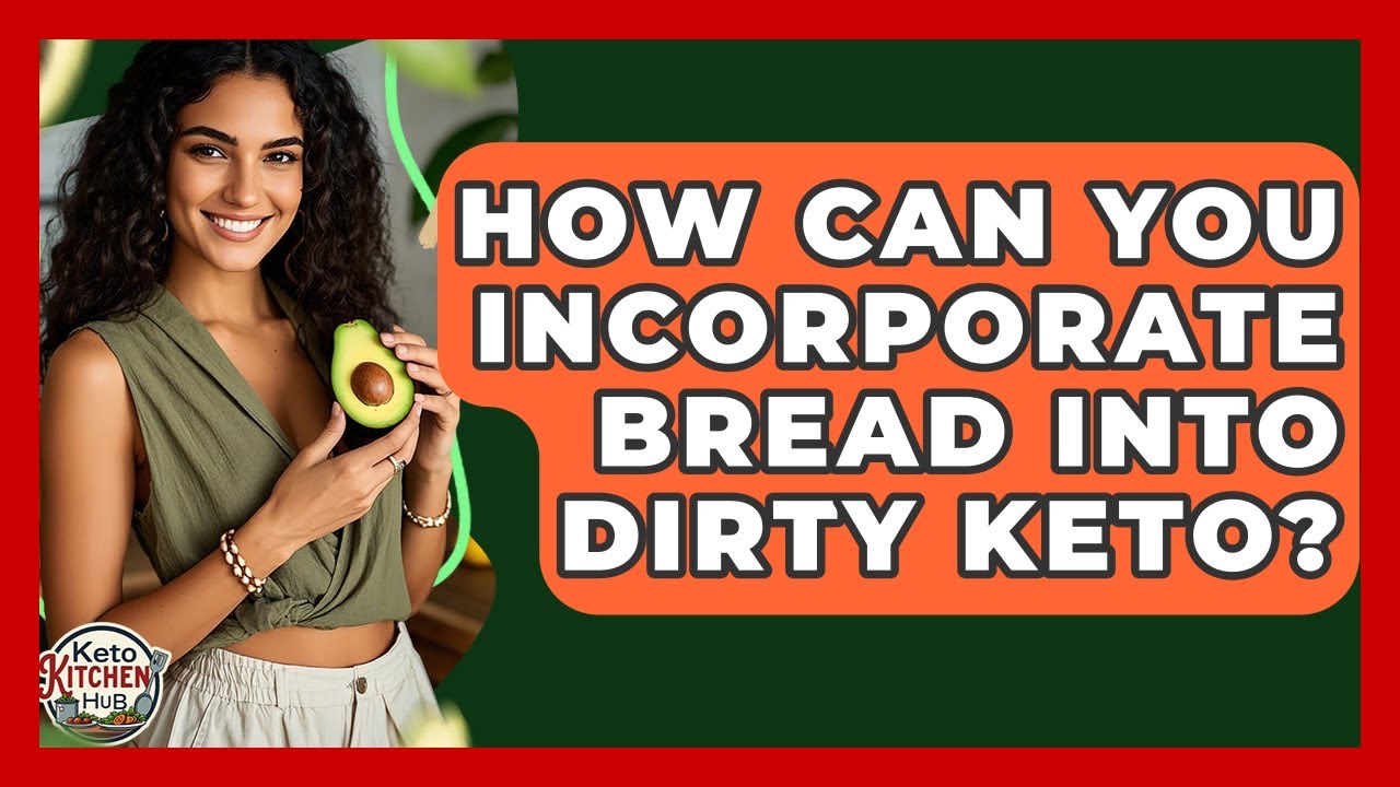 How Can You Incorporate Bread Into Dirty Keto? - Keto Kitchen HQ