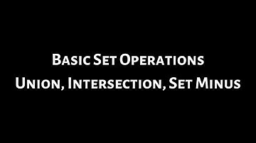 Basic Set Operations: Union, Intersection, and Set Minus