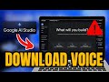 How To Download Voice From Google AI Studio Full Guide To High Quality 2025 