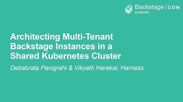 Architecting Multi-Tenant Backstage Instances in a Shared...- Debabrata Panigrahi & Vikyath Harekal