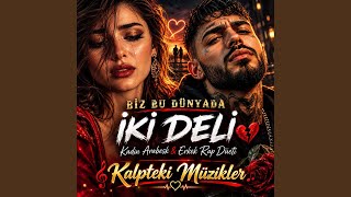 Bi̇z Bu Dünyada İki̇ Deli̇